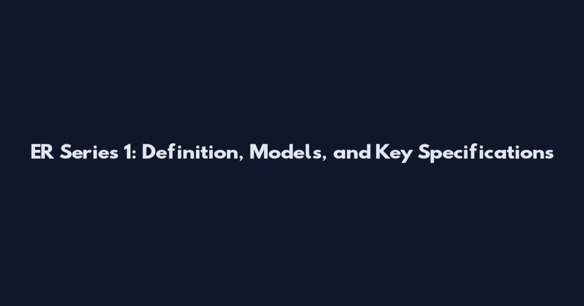 ER Series 1: Definition, Models, and Key Specifications