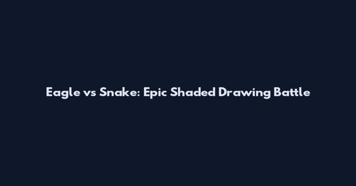 Eagle vs Snake: Epic Shaded Drawing Battle