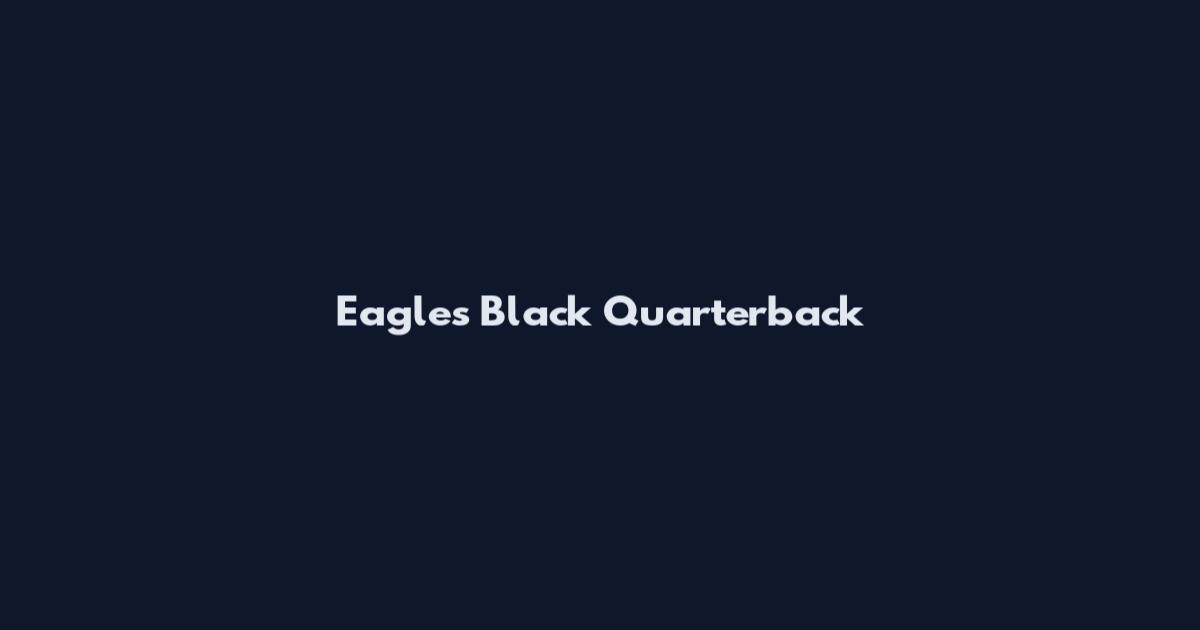 Eagles Black Quarterback