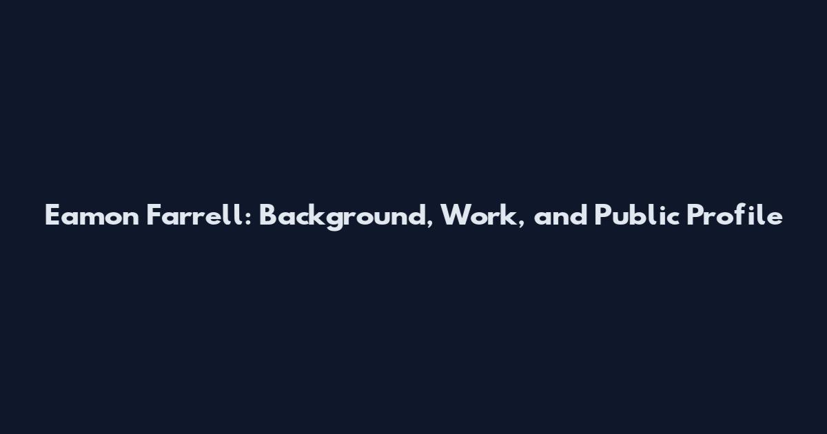 Eamon Farrell: Background, Work, and Public Profile