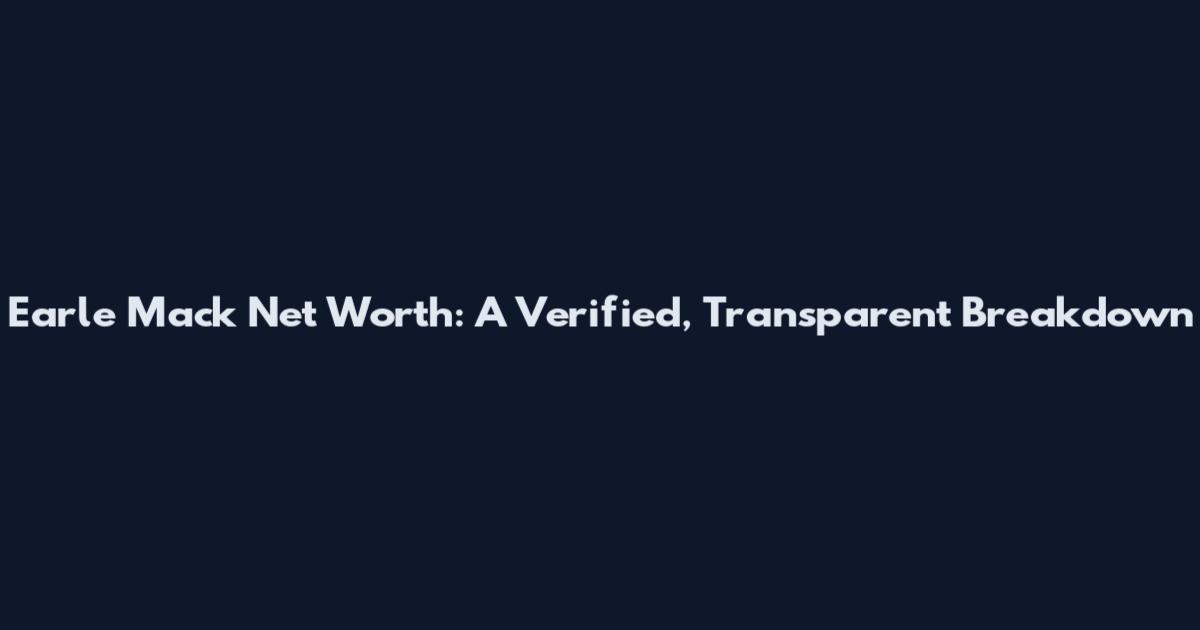 Earle Mack Net Worth: A Verified, Transparent Breakdown