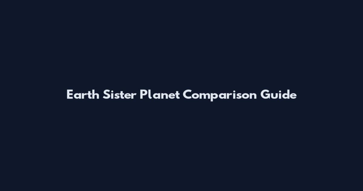 Earth Sister Planet Comparison Guide