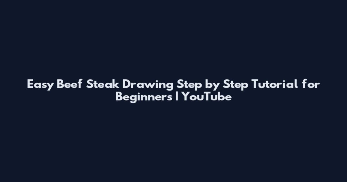 Easy Beef Steak Drawing Step by Step Tutorial for Beginners | YouTube