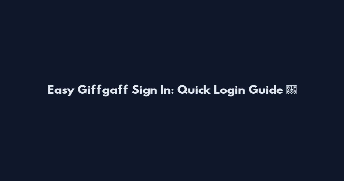 Easy Giffgaff Sign In: Quick Login Guide 🚀