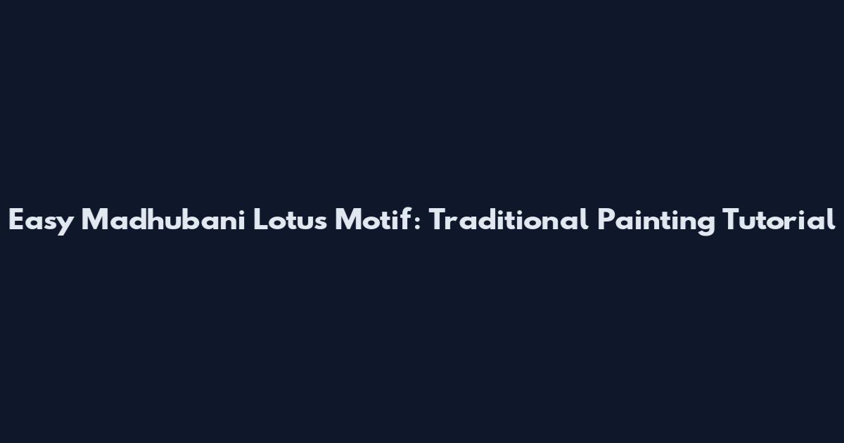 Easy Madhubani Lotus Motif: Traditional Painting Tutorial
