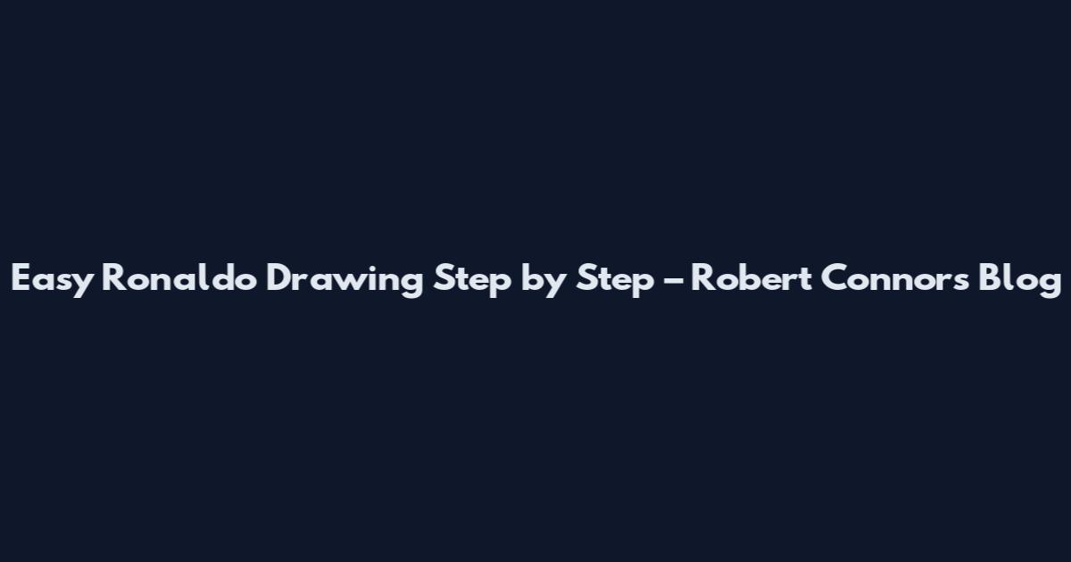 Easy Ronaldo Drawing Step by Step – Robert Connors Blog
