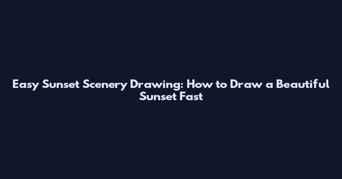 Easy Sunset Scenery Drawing: How to Draw a Beautiful Sunset Fast