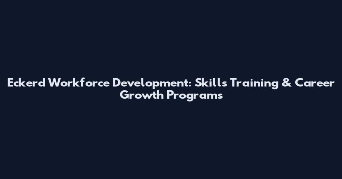 Eckerd Workforce Development: Skills Training & Career Growth Programs