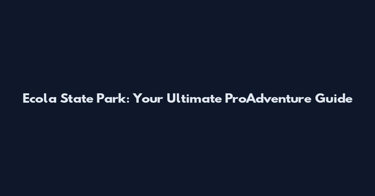 Ecola State Park: Your Ultimate ProAdventure Guide
