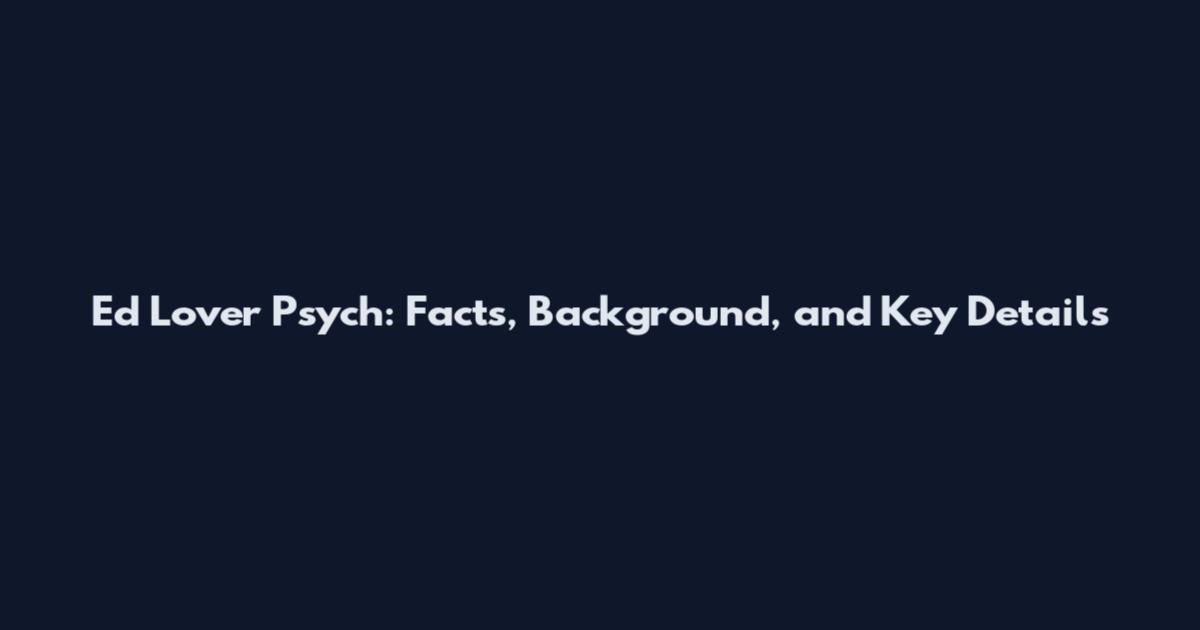 Ed Lover Psych: Facts, Background, and Key Details