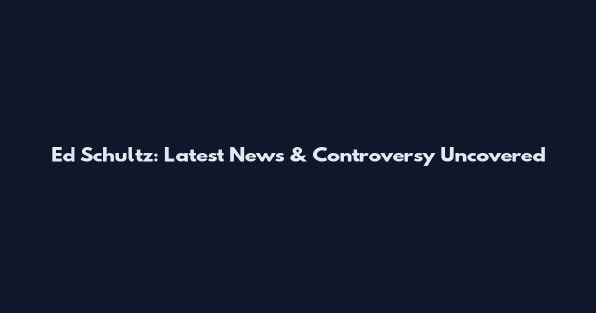 Ed Schultz: Latest News & Controversy Uncovered