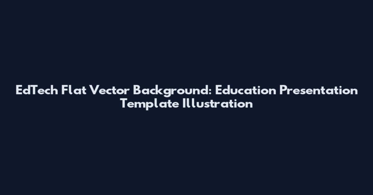 EdTech Flat Vector Background: Education Presentation Template Illustration
