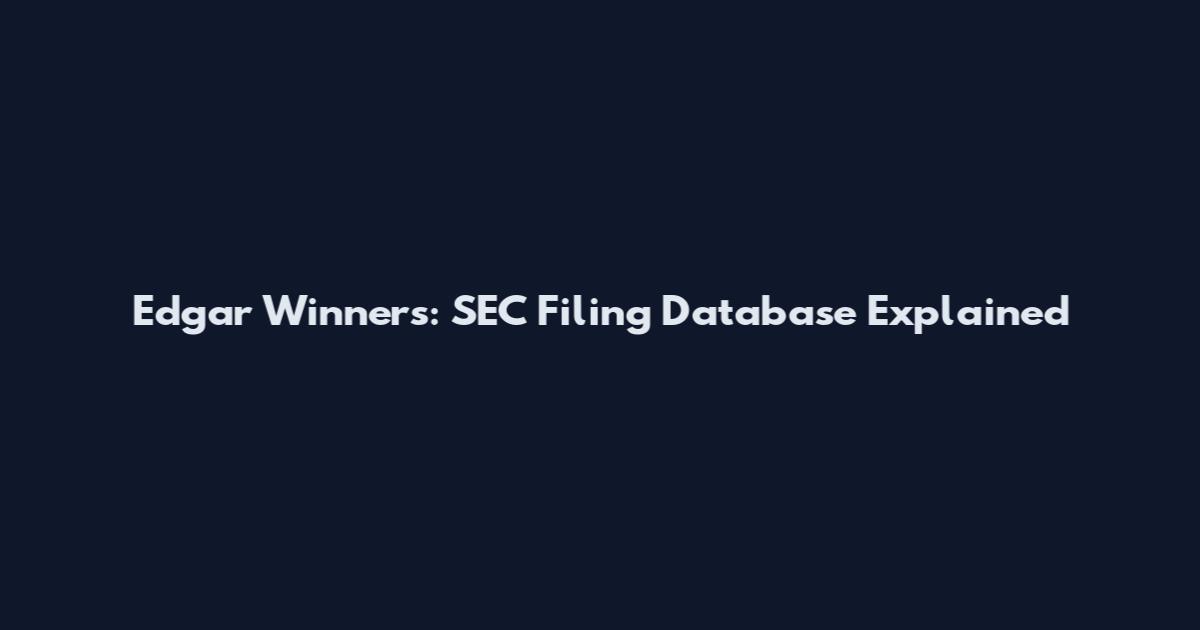 Edgar Winners: SEC Filing Database Explained