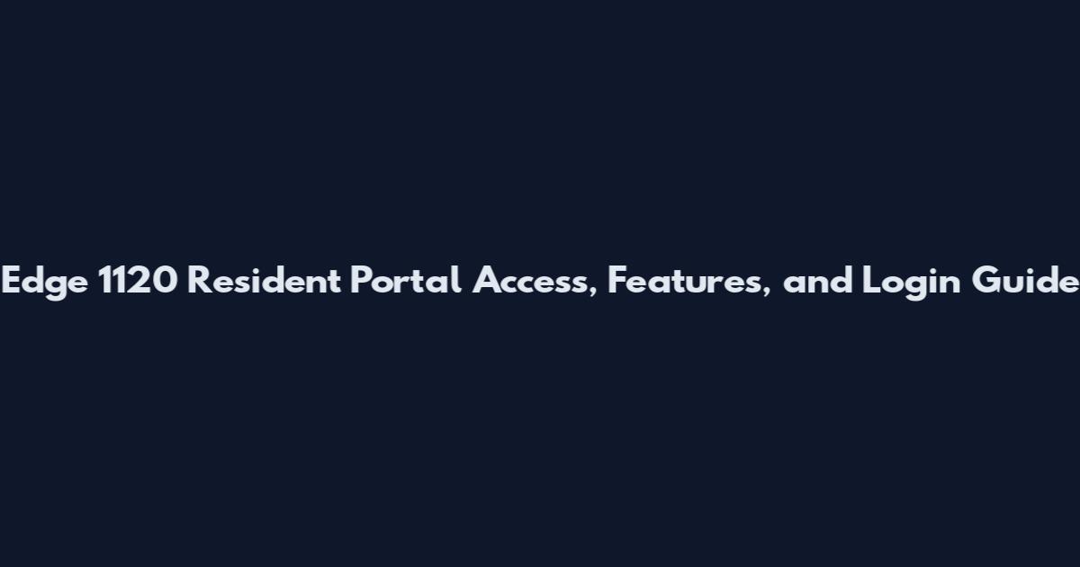 Edge 1120 Resident Portal Access, Features, and Login Guide