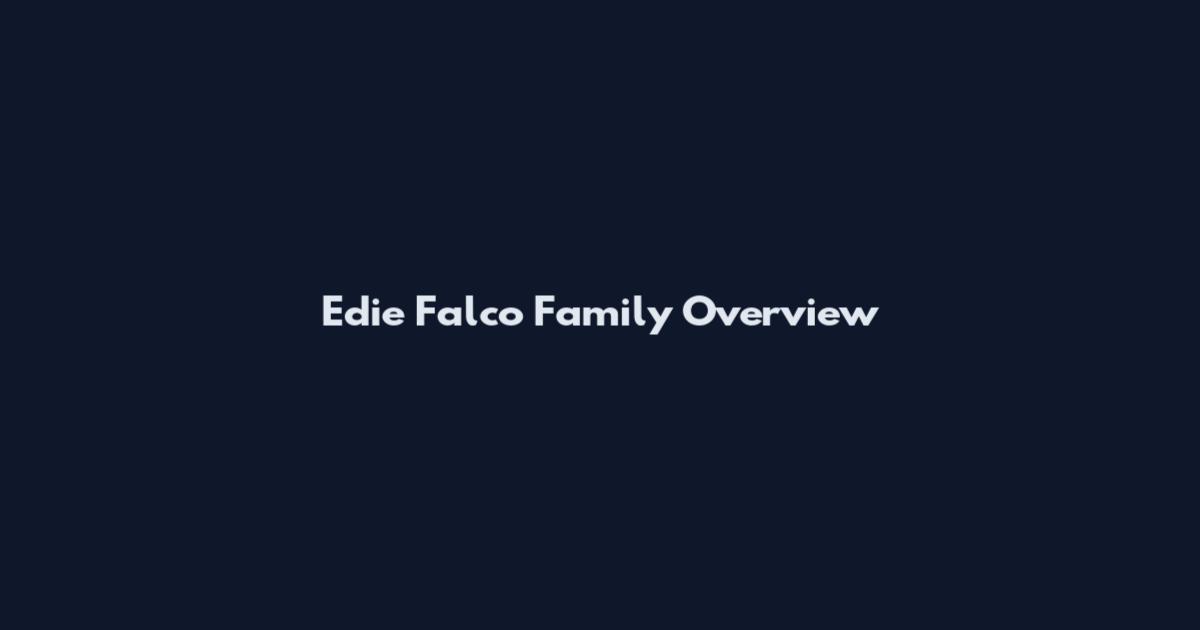 Edie Falco Family Overview