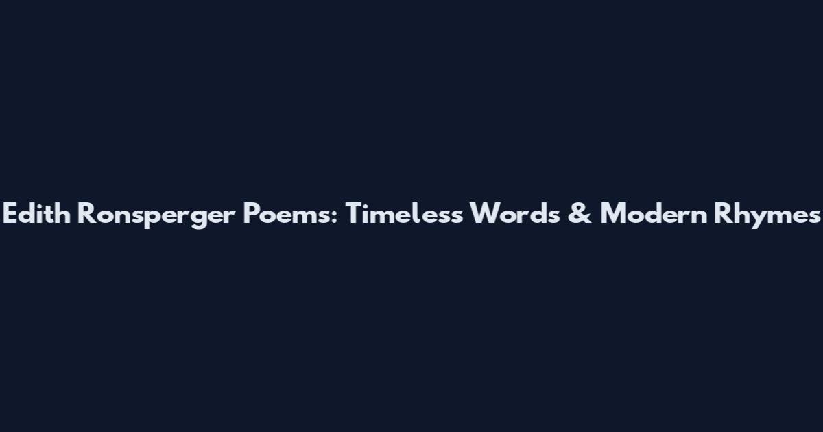 Edith Ronsperger Poems: Timeless Words & Modern Rhymes