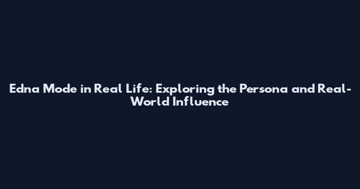 Edna Mode in Real Life: Exploring the Persona and Real-World Influence
