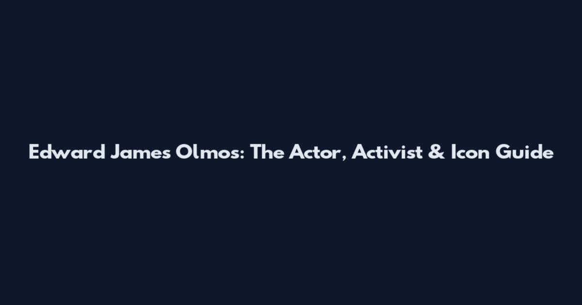 Edward James Olmos: The Actor, Activist & Icon Guide