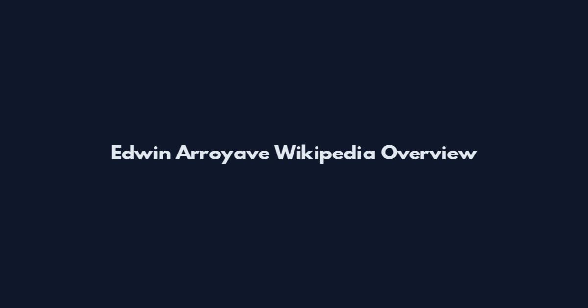 Edwin Arroyave Wikipedia Overview