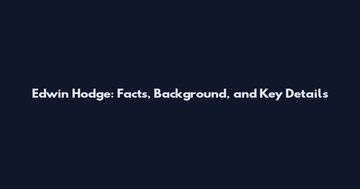 Edwin Hodge: Facts, Background, and Key Details