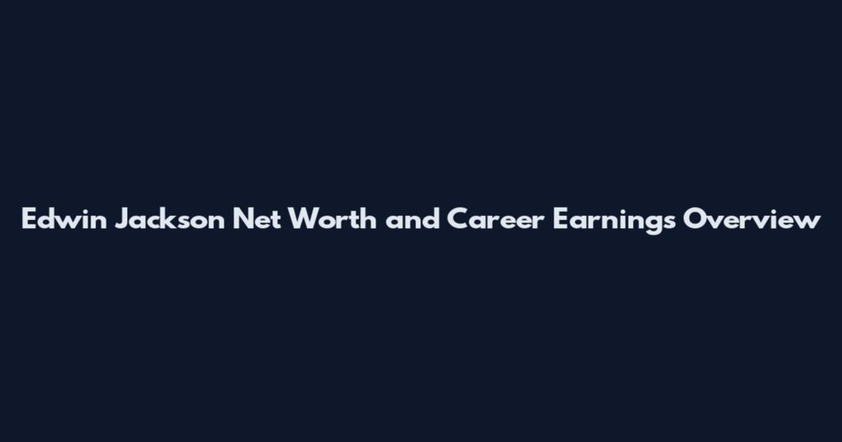 Edwin Jackson Net Worth and Career Earnings Overview