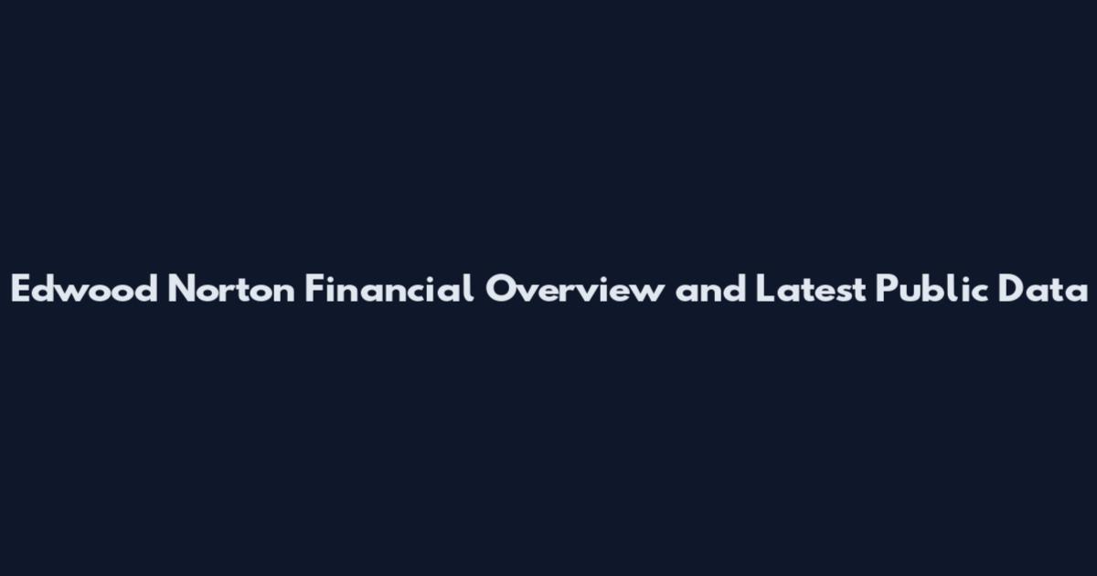 Edwood Norton Financial Overview and Latest Public Data