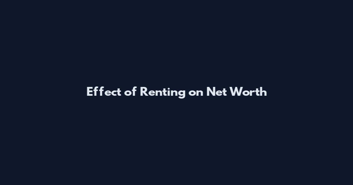 Effect of Renting on Net Worth