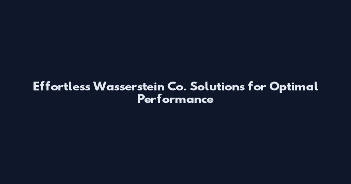 Effortless Wasserstein Co. Solutions for Optimal Performance