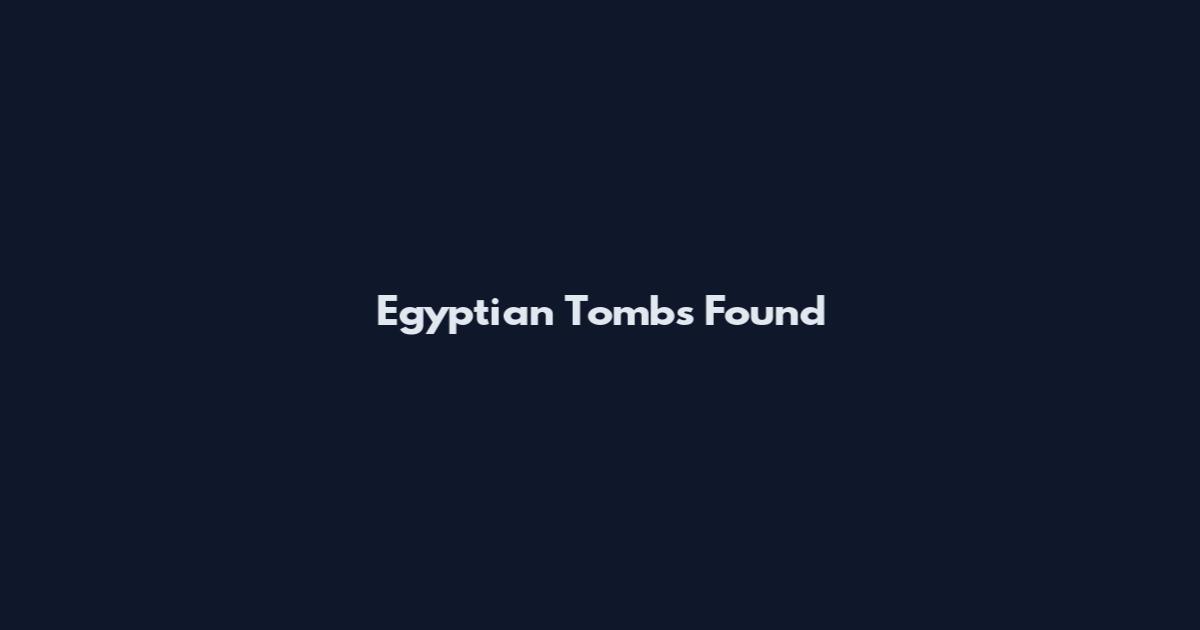 Egyptian Tombs Found