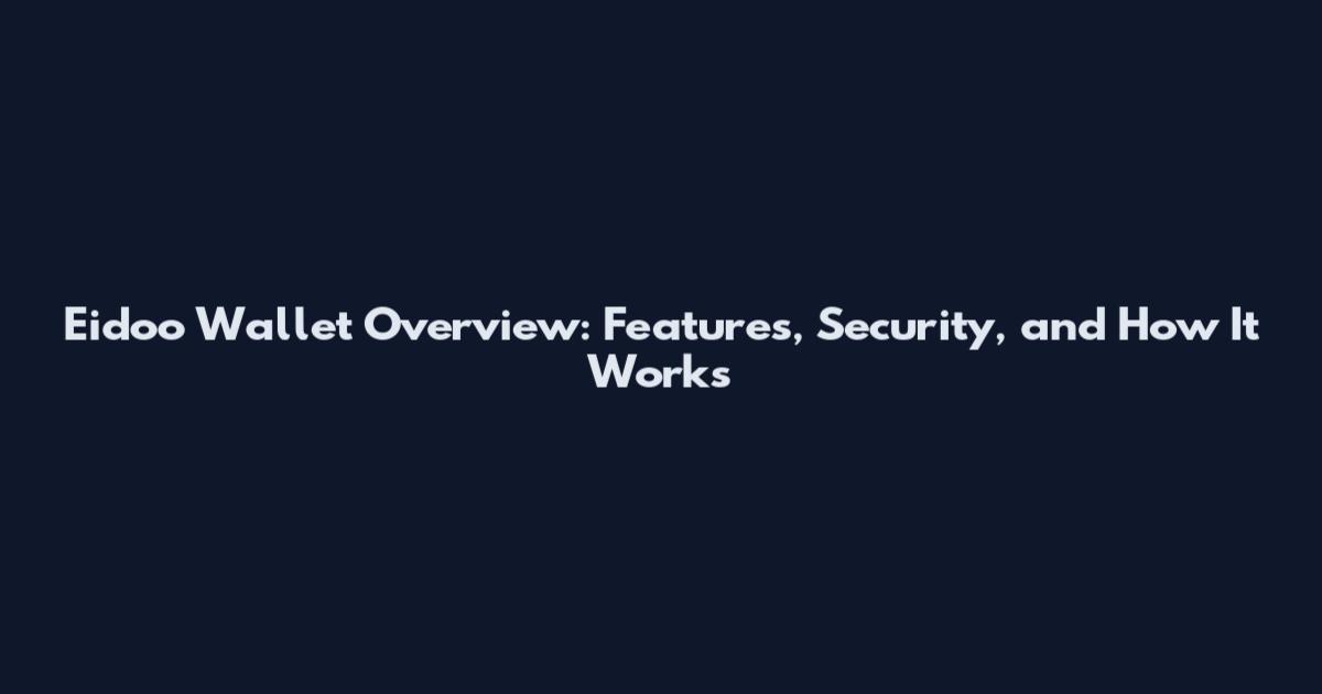 Eidoo Wallet Overview: Features, Security, and How It Works