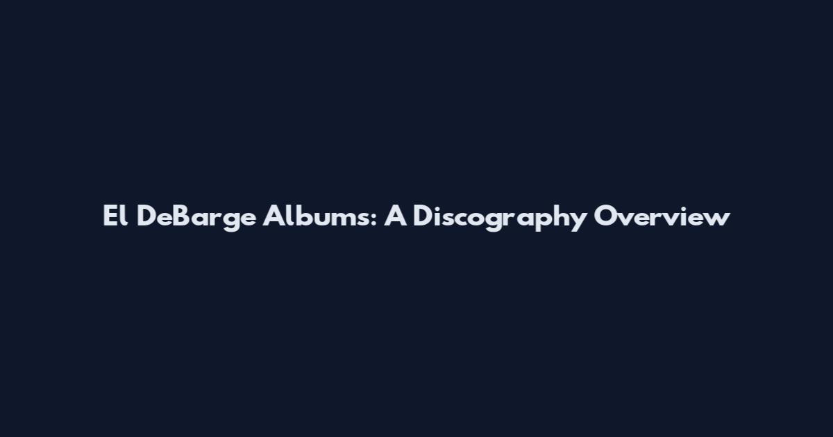 El DeBarge Albums: A Discography Overview