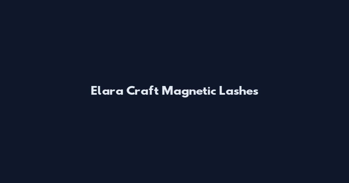 Elara Craft Magnetic Lashes