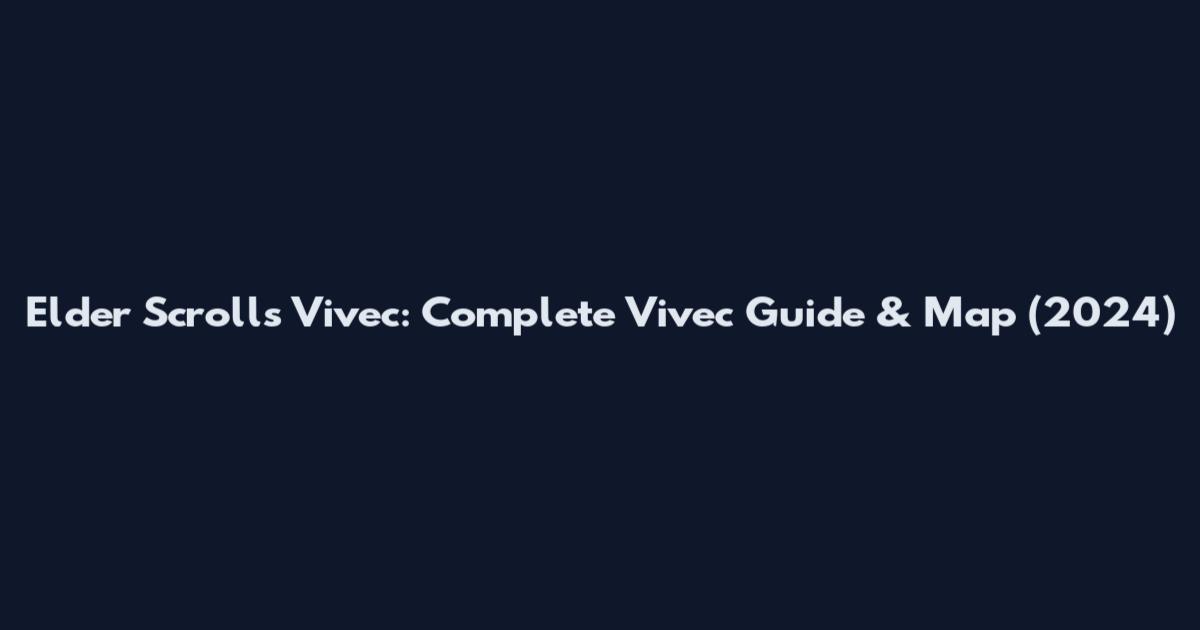 Elder Scrolls Vivec: Complete Vivec Guide & Map (2024)