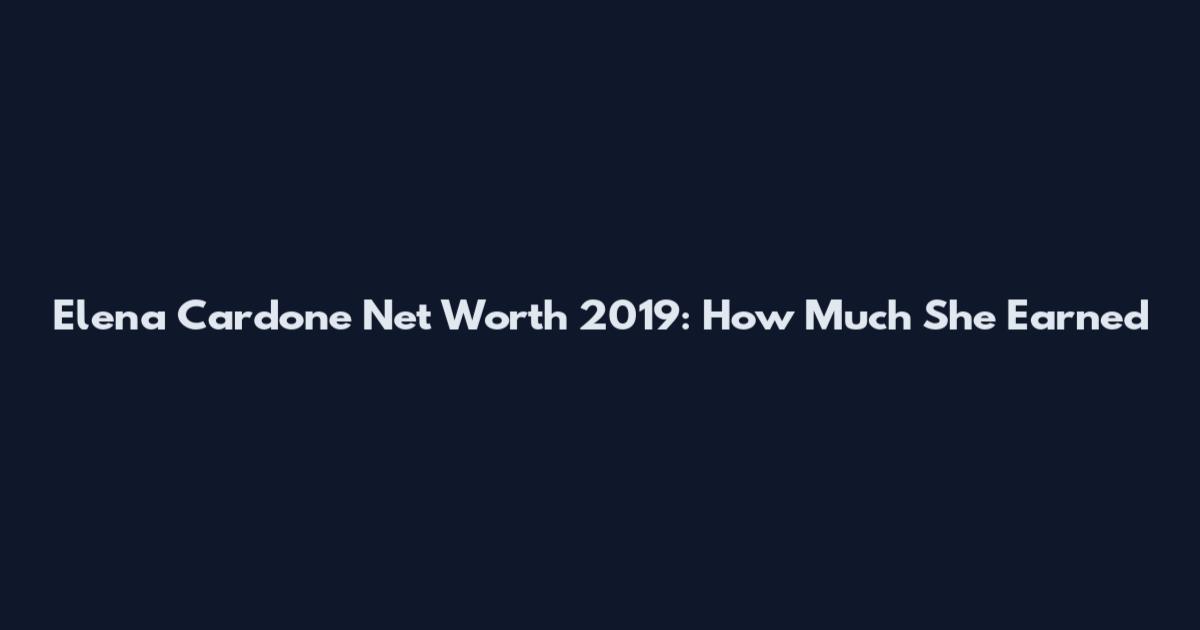 Elena Cardone Net Worth 2019: How Much She Earned