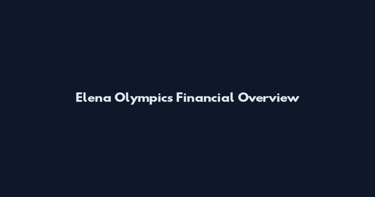 Elena Olympics Financial Overview