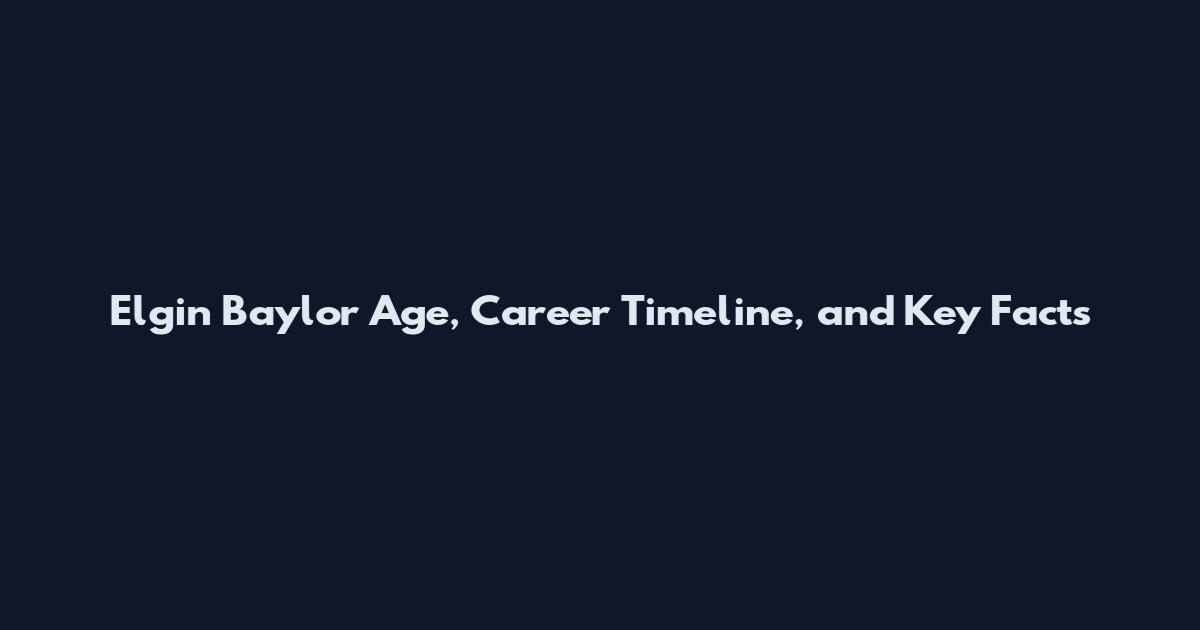 Elgin Baylor Age, Career Timeline, and Key Facts