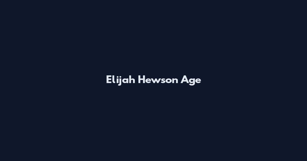 Elijah Hewson Age