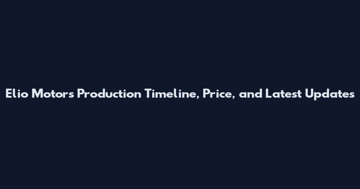 Elio Motors Production Timeline, Price, and Latest Updates
