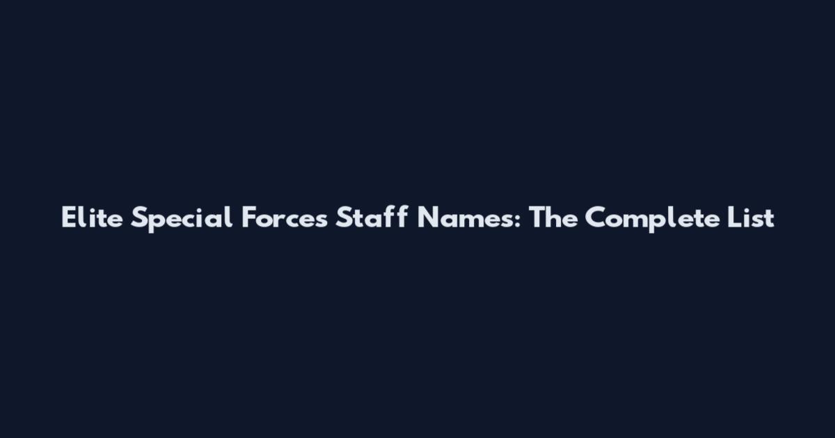 Elite Special Forces Staff Names: The Complete List