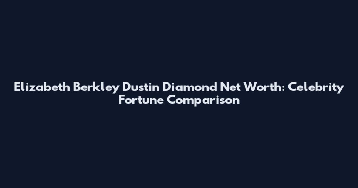 Elizabeth Berkley Dustin Diamond Net Worth: Celebrity Fortune Comparison