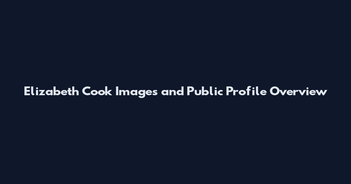 Elizabeth Cook Images and Public Profile Overview