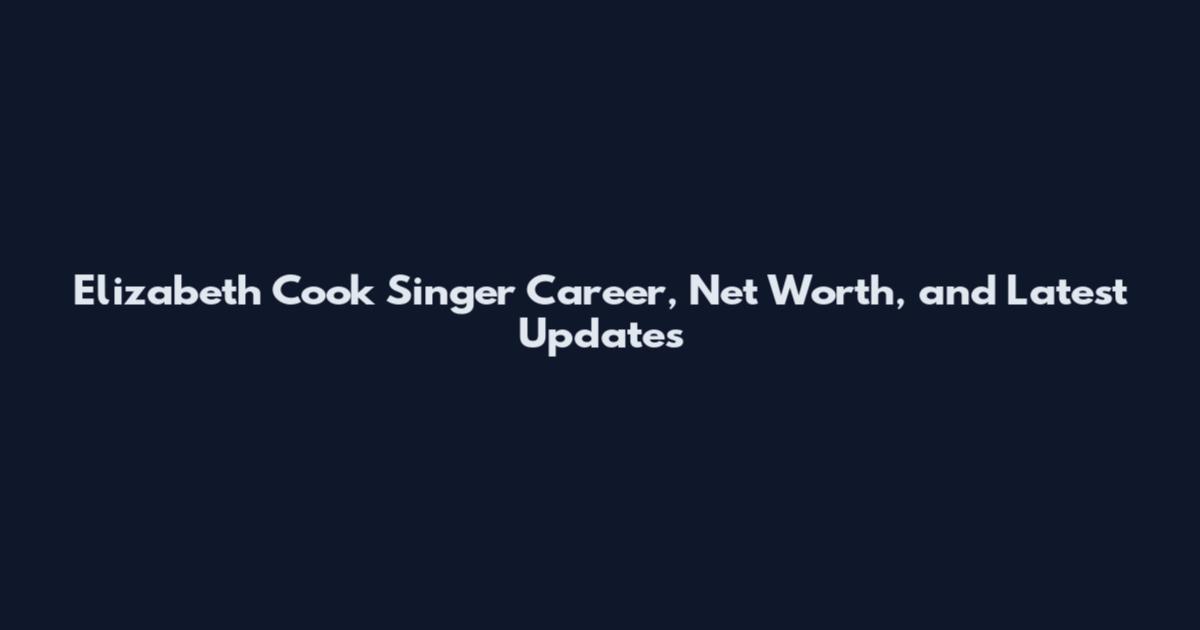 Elizabeth Cook Singer Career, Net Worth, and Latest Updates