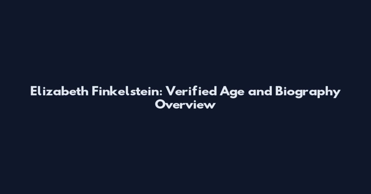 Elizabeth Finkelstein: Verified Age and Biography Overview