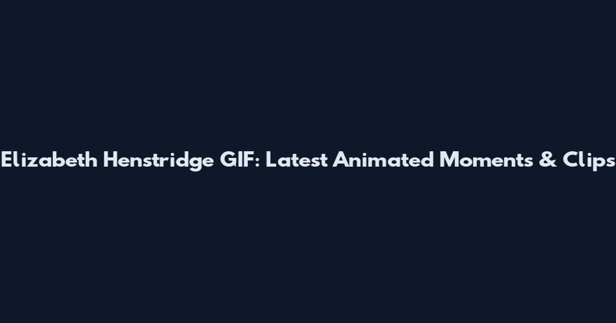 Elizabeth Henstridge GIF: Latest Animated Moments & Clips