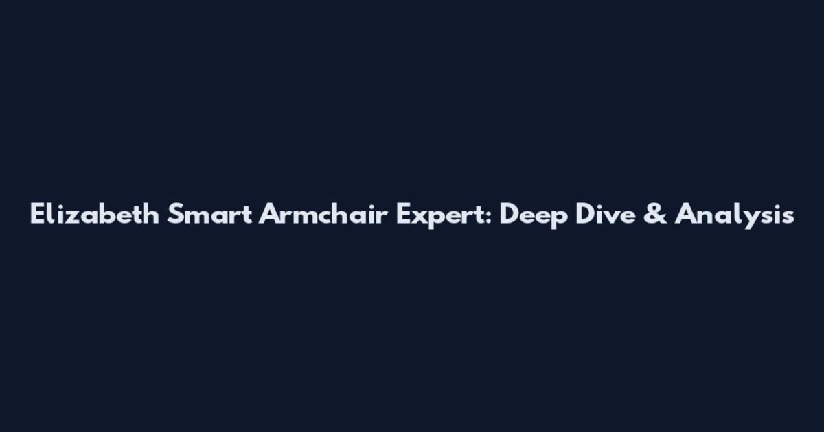 Elizabeth Smart Armchair Expert: Deep Dive & Analysis