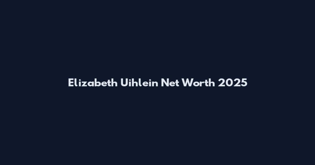 Elizabeth Uihlein Net Worth 2025
