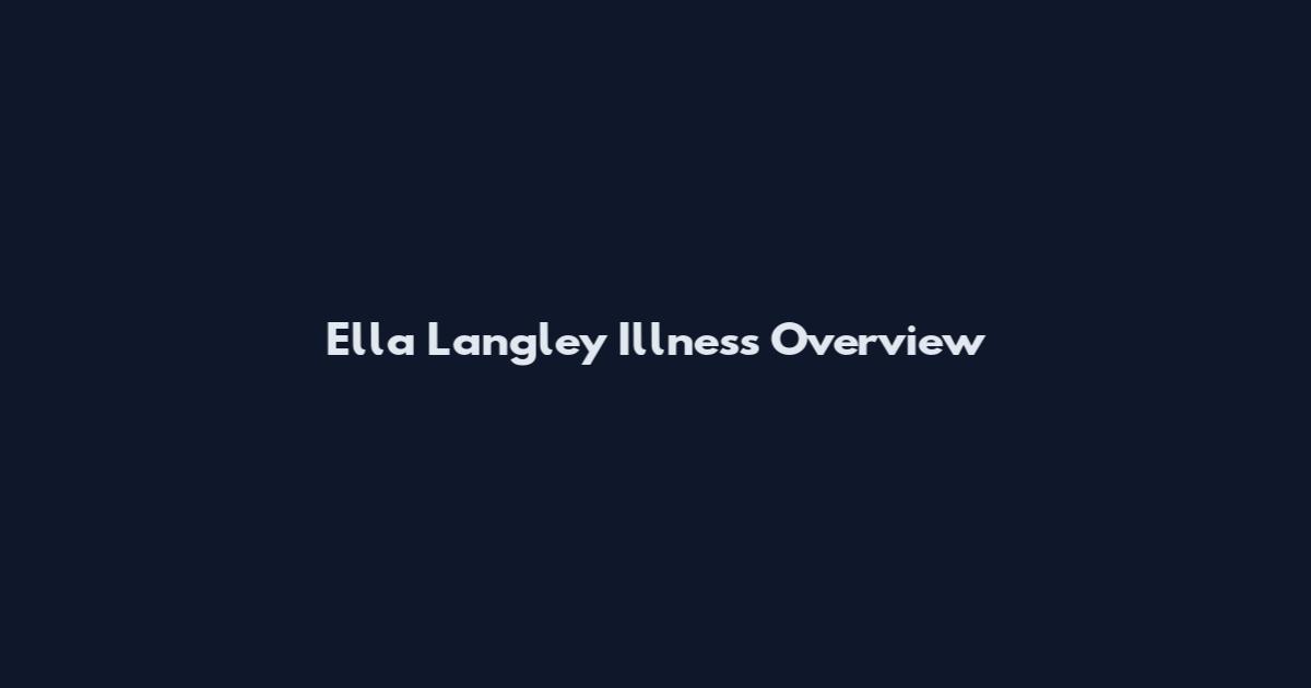Ella Langley Illness Overview