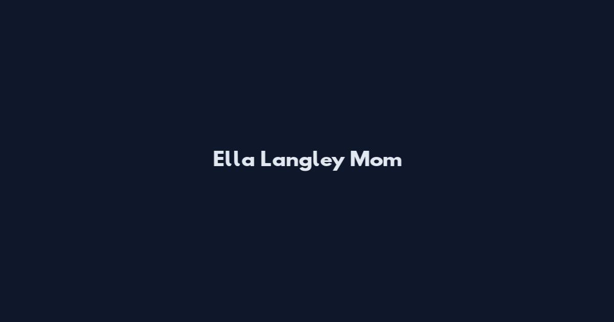 Ella Langley Mom