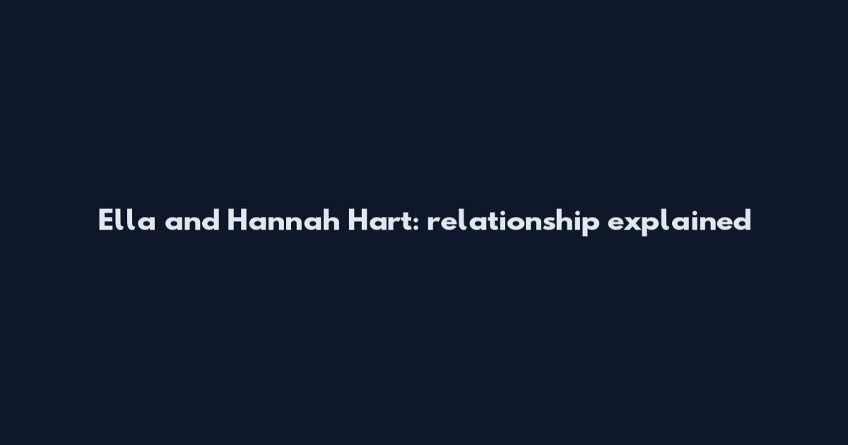 Ella and Hannah Hart: relationship explained