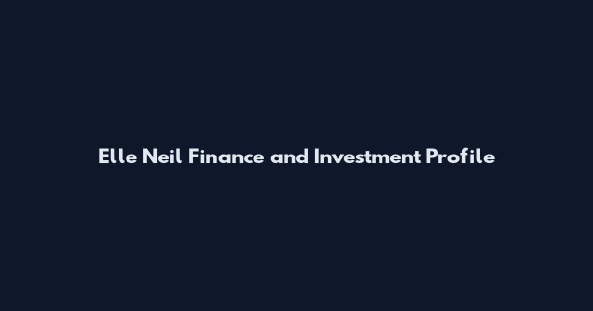Elle Neil Finance and Investment Profile
